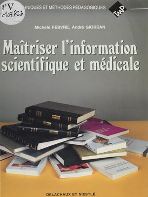 cover image of Maîtriser l'information scientifique et médicale